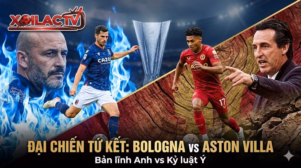 Hình ảnh đại diện nhận định trận đấu tứ kết Europa League giữa Bologna và Aston Villa: Cuộc đại chiến chiến thuật giữa bản lĩnh Ngoại hạng Anh và kỷ luật Serie A do Xoilac TV phân tích.