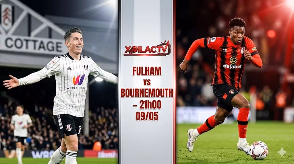 Nhận định trực tiếp trận đấu Fulham vs Bournemouth lúc 21h00 ngày 9/5. Cuộc đối đầu tâm điểm giữa Harry Wilson và Eli Junior Kroupi trên Xoilac TV.