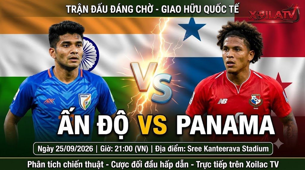 Nhận định Ấn Độ vs Panama (21:00, 25/09): Kinh nghiệm World Cup thử lửa đội chủ nhà