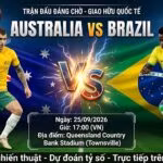 Nhận định trận đấu giao hữu Australia vs Brazil trực tiếp trên Xoilac TV ngày 25/09.