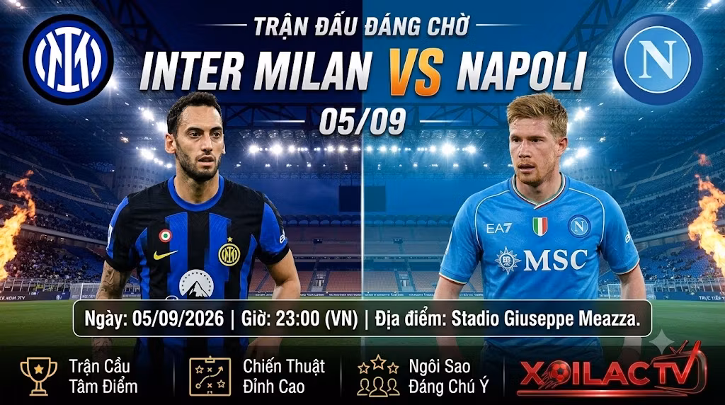 Nhận định và soi kèo trận đấu giữa Inter Milan vs Napoli vòng 3 Serie A lúc 23h00 ngày 5/9 trên Xoilac TV.