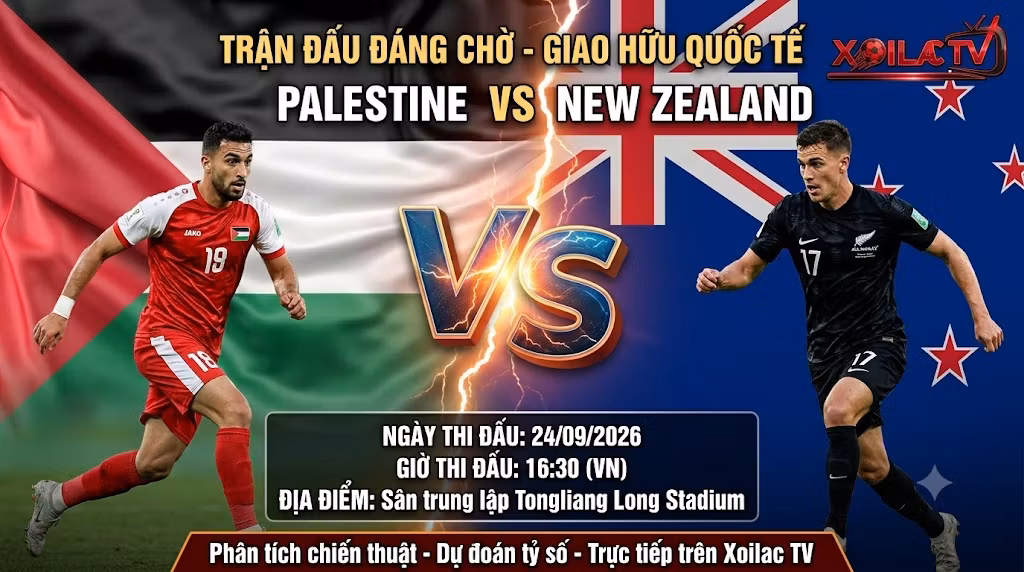 Nhận định Palestine vs New Zealand (16:30, 24/09): Thế trận giằng co, đi tìm ánh sáng